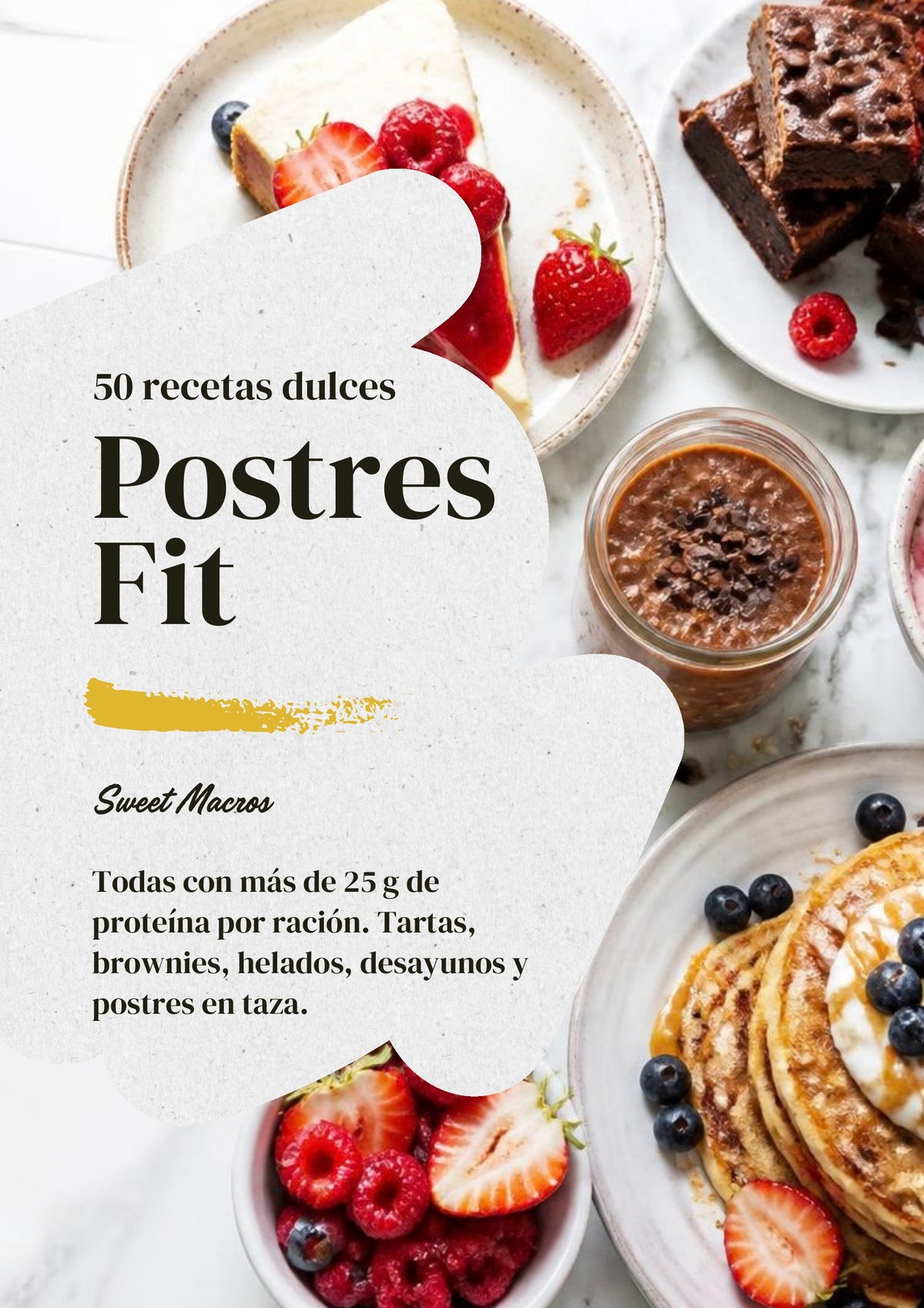 Postres Fit: 55 recetas con +25 g de proteína