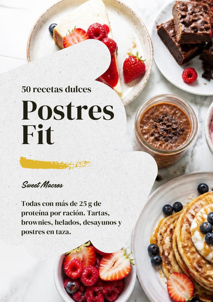 Postres Fit: 55 recetas con +25 g de proteína
